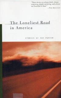 The Loneliest Road in America by Parvin, Roy - 1997