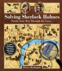 Solving Sherlock Holmes: Puzzle Your Way Through the Cases (Puzzlecraft)