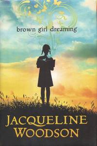 Brown Girl Dreaming by Woodson, Jacqueline - 2014-08-28