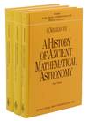 A History of Ancient Mathematical Astronomy (Studies in the History of Mathematics and Physical Sciences) (Parts One-Three)
