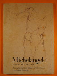 Michelangelo: Public and Private Drawings for the Sistine Chapel and Other Treasures