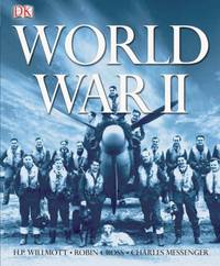 World War II by H. P. Willmott - 2004