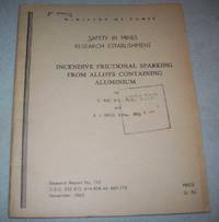 cover of Incendive Frictional Sparking from Alloys Containing Aluminum (Ministry of Power SMRE Research Report 192)
