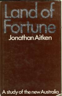 Land of Fortune: Study of New Australia by Aitken, Jonathan