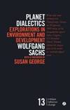 Planet Dialectics: Explorations in Environment and Development (Critique Influence Change)