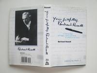 image of Yours faithfully, Bertrand Russell: a lifelong fight for peace, justice, and truth in letters to the editor