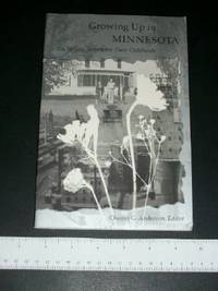 Growing Up in Minnesota: Ten Writers Remember Their Childhoods by Anderson, Chester G. (editor) - 1994