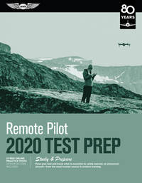 Remote Pilot Test Prep 2020 : Study and Prepare: Pass Your Test and Know What Is Essential to...
