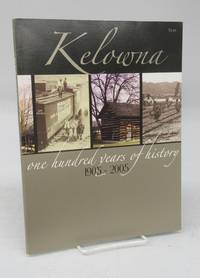 cover of Kelowna: one hundred years of history 1905-2005