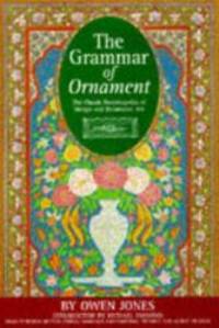 Grammar of Ornament by OWEN JONES - 1997-04-07