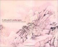 Cultivated Landscapes: Reflections of Nature in Chinese Painting with Selections from the Collection of Marie-Helene and Guy Weill by Maxwell K. Hearn - Hardcover - 2002-09-03 - from Books Express (SKU: 0300097824q)
