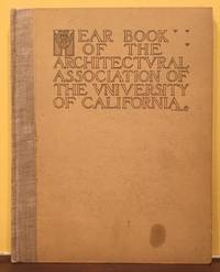 YEAR BOOK ARCHITECTURAL ASSOCIATION OF THE UNIVERSITY OF CALIFORNIA, 1912