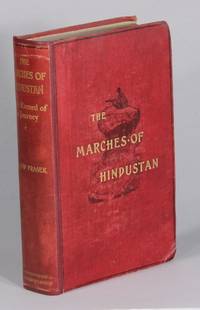 The marches of Hindustan, the record of a journey in Thibet, Trans-Himalayan India, Chinese Turkestan, Russian Turkestan and Persia