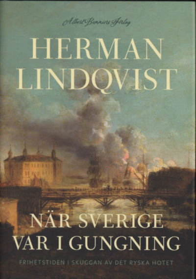 NÄR SVERIGE VAR I GUNGNING. Frihetstiden i…