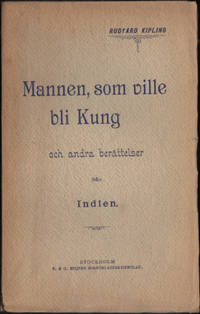 MANNEN, SOM VILLE BLI KUNG OCH ANDRA BERÄTTELSER…