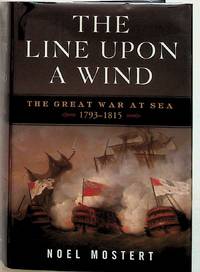 The Line Upon a Wind. The Great War at Sea 1793 - 1815