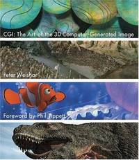 Cgi : The Art of the 3D Computer-Generated Image