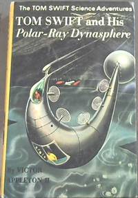 Tom Swift and His Polar-Ray Dynasphere ( The Tom Swift Science Adventures) by Appleton, Victor II - 1970