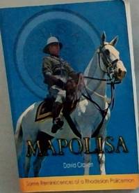image of MAPOLISA - Some Reminiscences of a Rhodesian Policeman