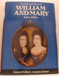 The Life and Times of William and Mary.…
