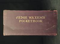 Jedge Waxem&#039;s Pocket-Book of Politics; Owned by Jedge Wabash Q. Waxem, Member of Congress from Wayback; Opened for the Campaign by William J. Lampton de Lampton, William J