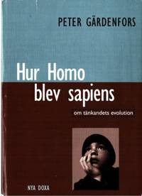 Hur Homo blev sapiens. Om tänkandets evolution.