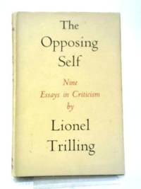 The Opposing Self: Nine Essays In Criticism
