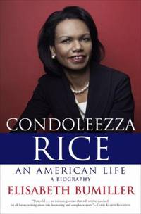 Condoleezza Rice : An American Life - A Biography