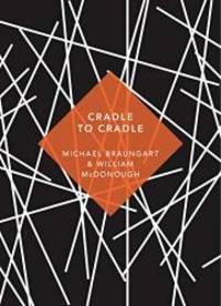 Cradle to Cradle: (Patterns of the Planet) by Michael, McDonough, William Braungart - 2002-06-03