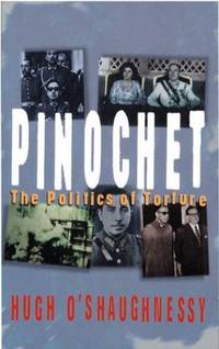 Pinochet: The Politics of Torture