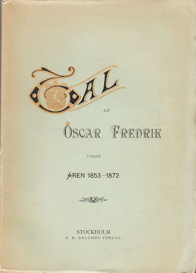Tal af Oscar Fredrik under åren 1853-1872. [Utg.…