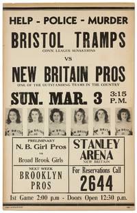 [Broadside]: Help - Police - Murder. Bristol Tramps vs. New Britain Pros... Preliminary: N.B. Girl Pros vs Broad Brook Girls