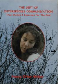 The Gift of Interspecies Communication : Stories and Exercises for the Soul by Nancy Orlen Weber - Paperback - Signed - 2002 - from LJ's Books (SKU: 052697)