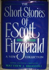 The Short Stories of F. Scott Fitzgerald by Matthew J. Bruccoli; F. Scott Fitzgerald - 1989