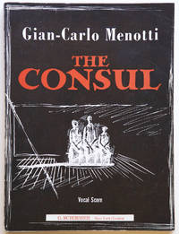 The Consul Musical Drama in Three Acts Words and Music by Gian-Carlo Menotti. [Piano-vocal score]