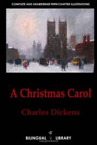 A Christmas Carol&acirc;Cuento de Navidad: English-Spanish Parallel Text Classic Edition