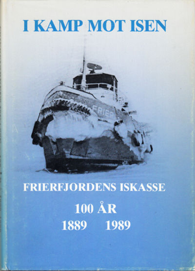 I kamp mot isen. Frierfjordens iskasse 100 år.…