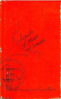 Aspects of Music in Canada by Arnold Walter - 1969