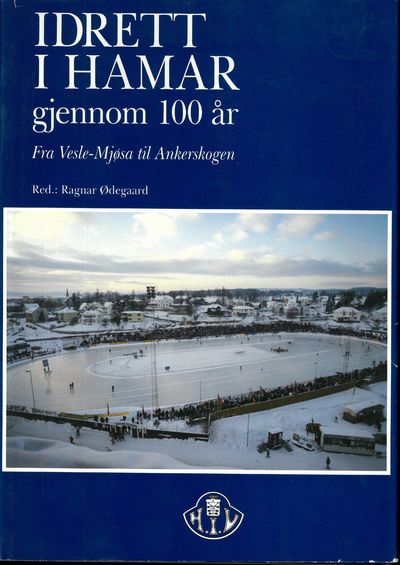 Idrett i Hamar gjennom 100 år 1887 - 1987. Fra…