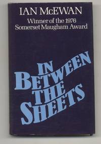 In Between The Sheets  - 1st Edition/1st Printing by McEwan, Ian - 1975