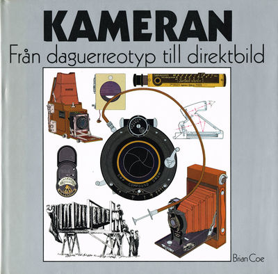 Kameran. Från daguerreotyp till direktbild.