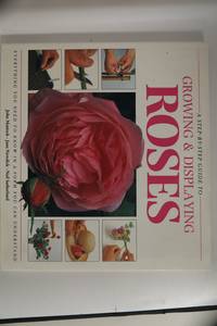 Creative Step by Step Guide to Growing & Displaying Roses