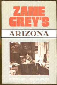 Zane Grey&#039;s Arizona by Kant, Candace C - 1984