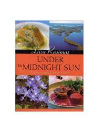 Under the Midnight Sun : Liisa Cooks and Tells
