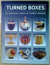 Turned Boxes: 40 Inspiring Boxes by Expert Makers
