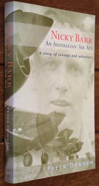 NICKY BARR AN AUSTRALIAN AIR ACE A Story Of Courage And Adventure