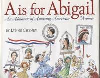 A is for Abigail by Cheney, Lynne - 2003