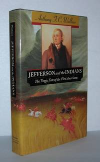 JEFFERSON AND THE INDIANS The Tragic Fate of the First Americans