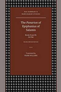 The Panarion of Epiphanius of Salamis: Books II and III; de Fide