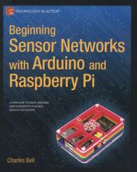 Beginning Sensor Networks with Arduino and Raspberry Pi